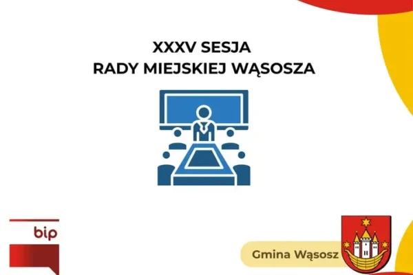 XXXV Sesja Rady Miejskiej Wąsosza – 24 września 2026 r.