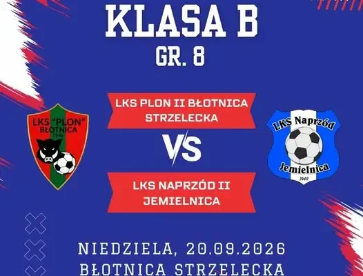Zapowiedź 4. kolejki B-klasy: LKS Naprzód II Jemielnica zagra w Błotnicy Strzeleckiej